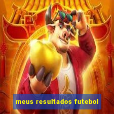 meus resultados futebol